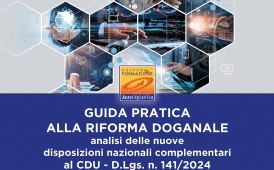 La "Guida pratica alla riforma doganale" di Assologistica Cultura e Formazione 